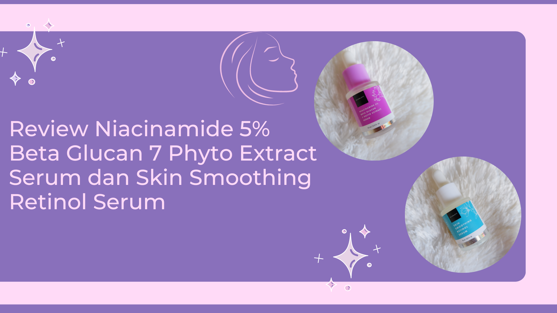 √Review Scarlett Niacinamide Beta Glucan dan Retinol Serum