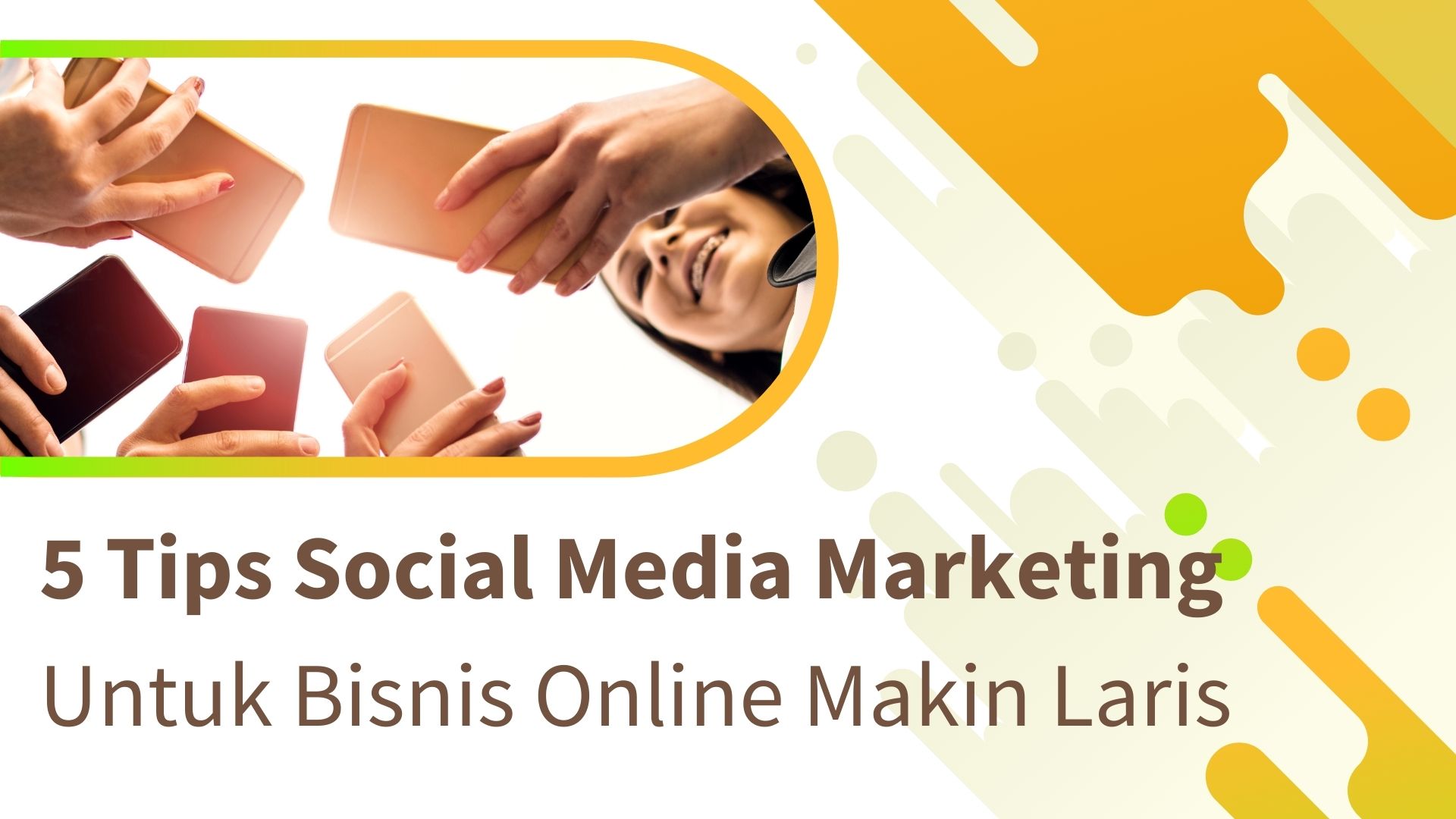 √ 5 Tips Social Media Marketing Untuk Bisnis Online Semakin Laris