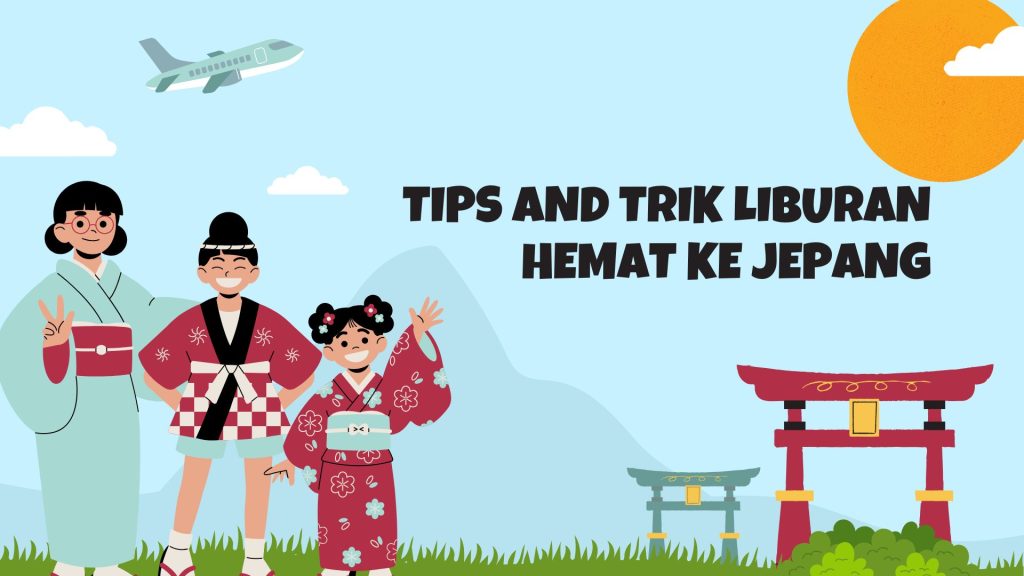 tips liburan hemat ke jepang