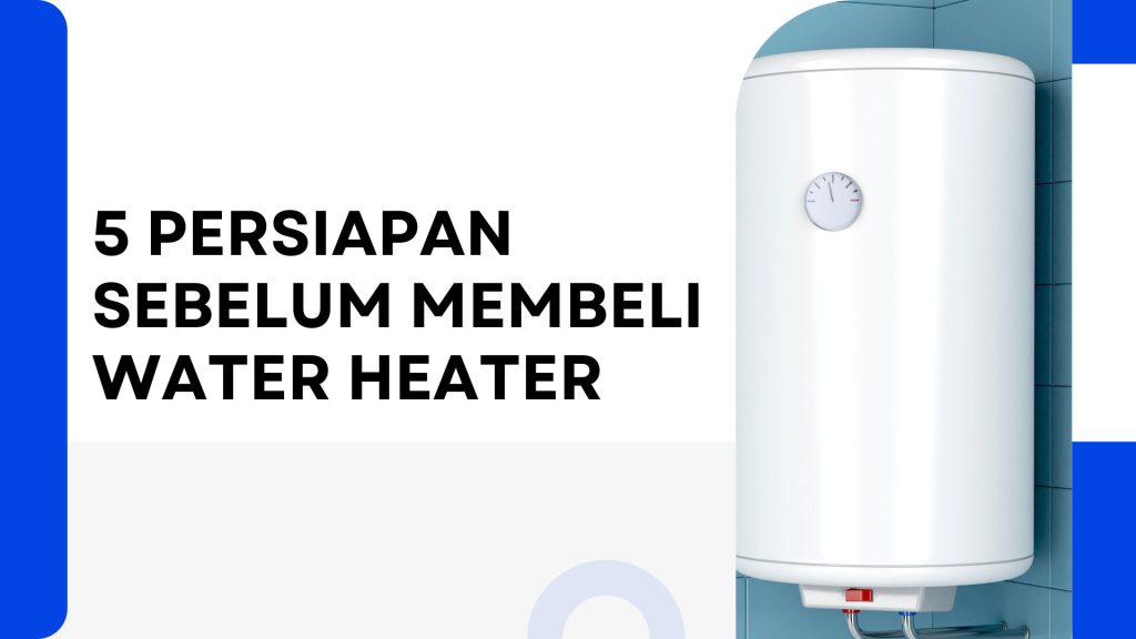 persiapan-sebelum-membeli-water-heater